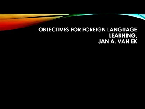 OBJECTIVES FOR FOREIGN LANGUAGE LEARNING, JAN A. VAN EK