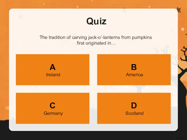 Quiz The tradition of carving jack-o’-lanterns from pumpkins first originated