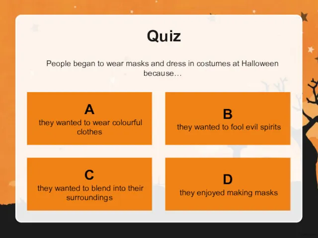 Quiz People began to wear masks and dress in costumes