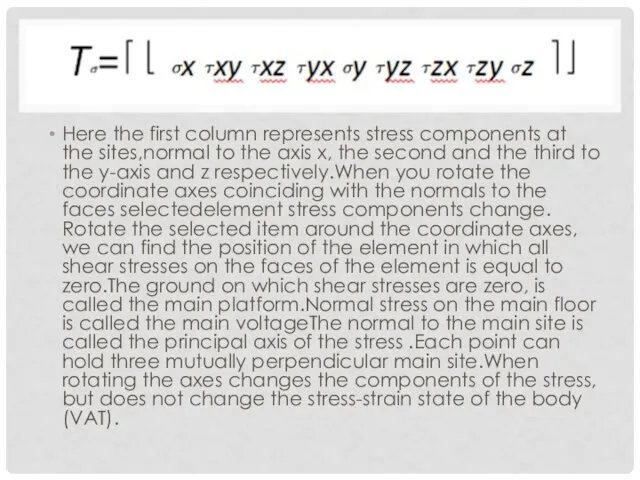 Here the first column represents stress components at the sites,normal