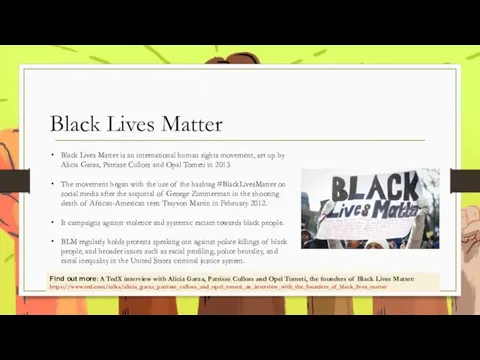 Black Lives Matter Black Lives Matter is an international human