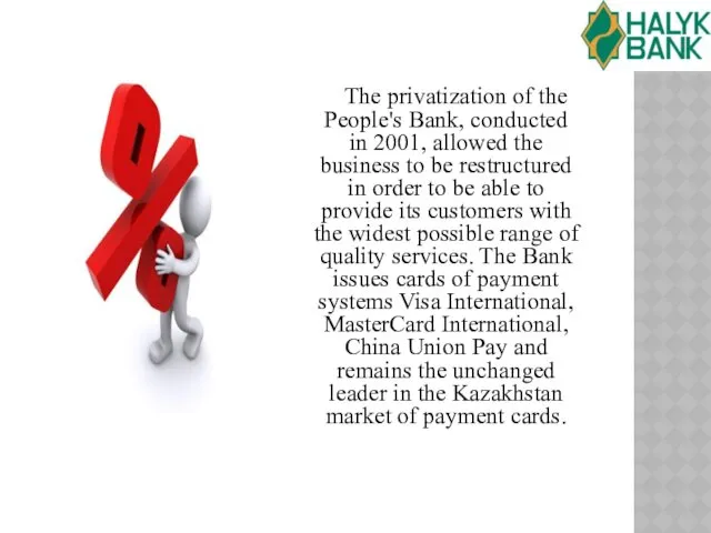 The privatization of the People's Bank, conducted in 2001, allowed