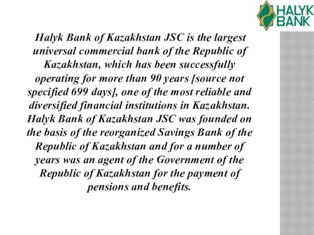 Halyk Bank of Kazakhstan JSC is the largest universal commercial