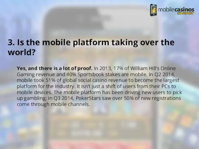 3. Is the mobile platform taking over the world? Yes,