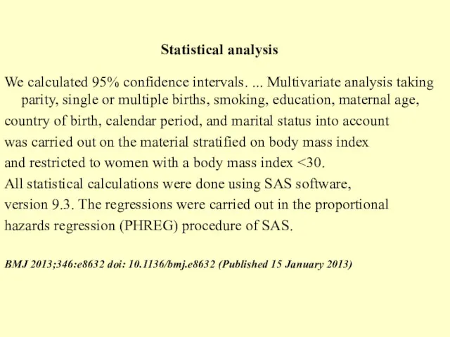 Statistical analysis We calculated 95% confidence intervals. ... Multivariate analysis