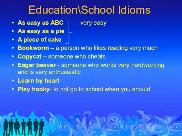 Education\School Idioms As easy as ABC very easy As easy as a pie