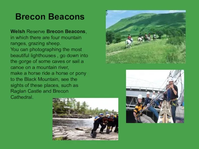 Brecon Beacons Welsh Reserve Brecon Beacons, in which there are four mountain ranges,