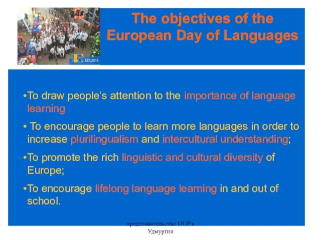 The objectives of the European Day of Languages To draw