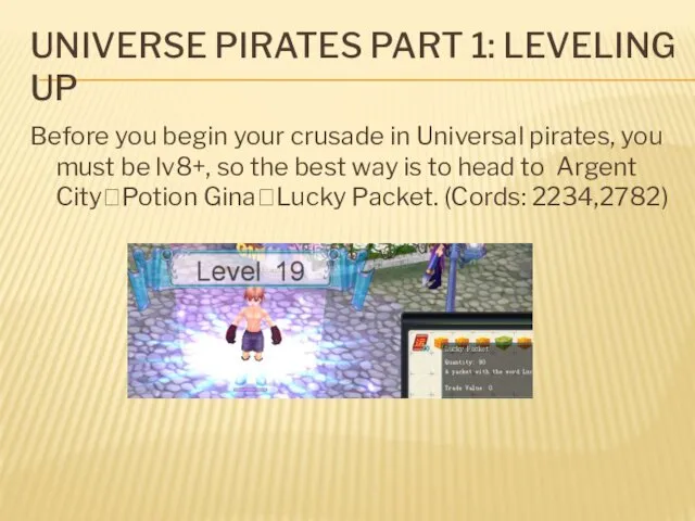 UNIVERSE PIRATES PART 1: LEVELING UP Before you begin your