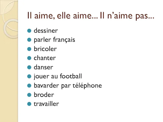 Il aime, elle aime... Il n’aime pas... dessiner parler français