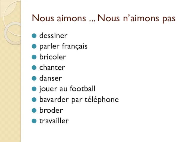 Nous aimons ... Nous n’aimons pas dessiner parler français bricoler