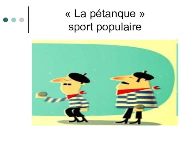 « La pétanque » sport populaire