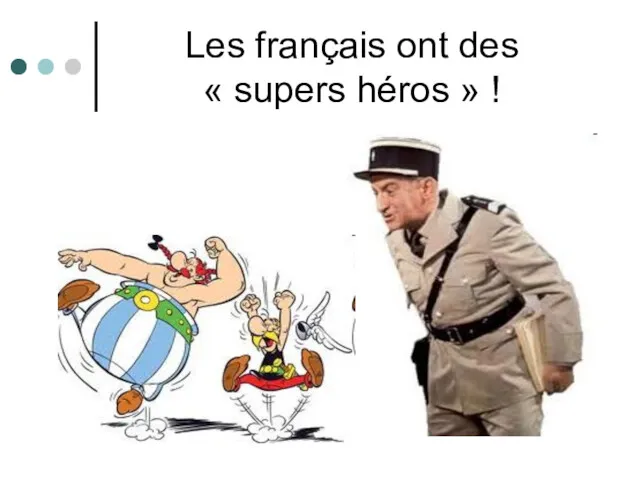 Les français ont des « supers héros » !