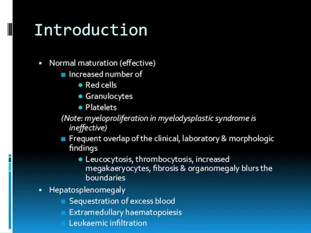 Introduction Normal maturation (effective) Increased number of Red cells Granulocytes