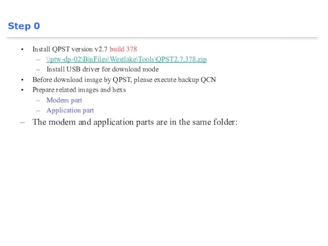 Install QPST version v2.7 build 378 \\ptw-dp-02\BinFiles\Westlake\Tools\QPST2.7.378.zip Install USB driver