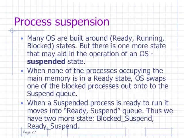 Page Process suspension Many OS are built around (Ready, Running,