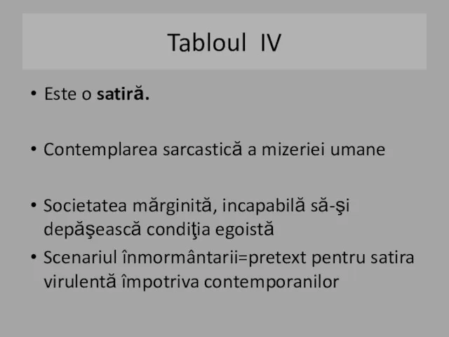 Tabloul IV Este o satiră. Contemplarea sarcastică a mizeriei umane