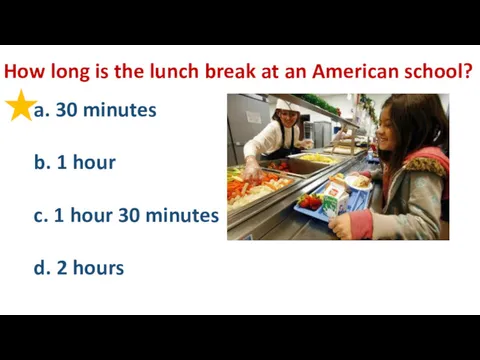 How long is the lunch break at an American school?