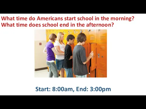 What time do Americans start school in the morning? What