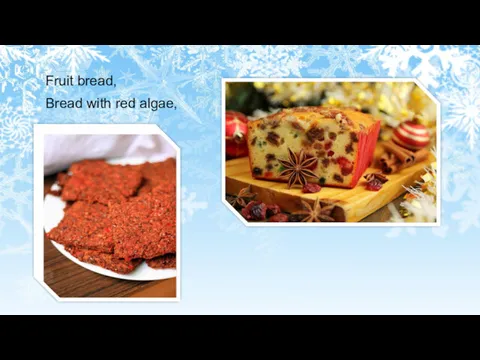 Fruit bread, Bread with red algae,