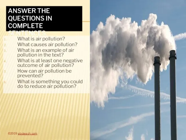 ANSWER THE QUESTIONS IN COMPLETE SENTENCES. What is air pollution? What causes air