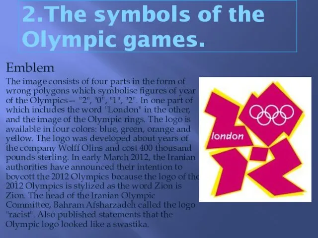 2.The symbols of the Olympic games. Emblem The image consists of four parts