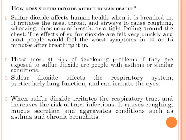 How does sulfur dioxide affect human health? Sulfur dioxide affects human health when
