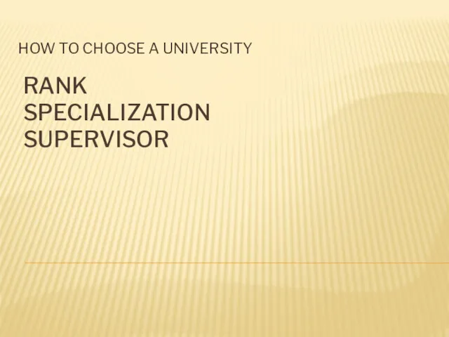 RANK SPECIALIZATION SUPERVISOR HOW TO CHOOSE A UNIVERSITY