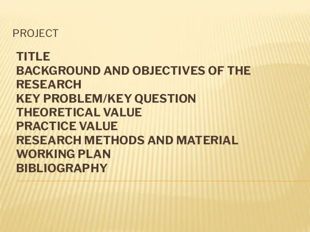 TITLE BACKGROUND AND OBJECTIVES OF THE RESEARCH KEY PROBLEM/KEY QUESTION THEORETICAL VALUE PRACTICE