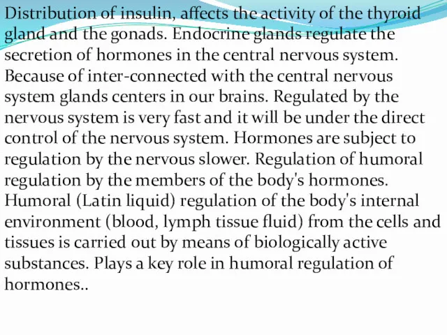 Distribution of insulin, affects the activity of the thyroid gland