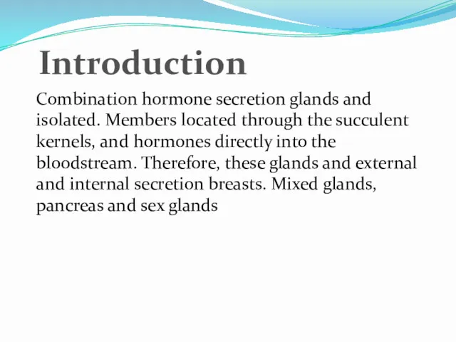 Introduction Combination hormone secretion glands and isolated. Members located through