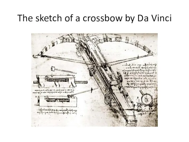 The sketch of a crossbow by Da Vinci