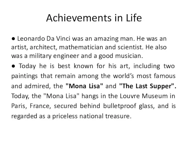 Achievements in Life ● Leonardo Da Vinci was an amazing man. He was
