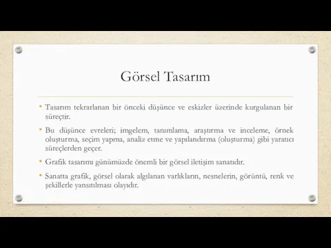 Görsel Tasarım Tasarım tekrarlanan bir önceki düşünce ve eskizler üzerinde