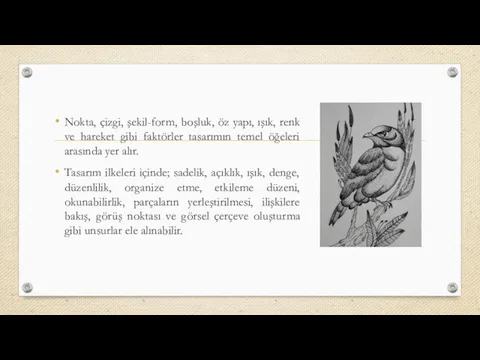 Nokta, çizgi, şekil-form, boşluk, öz yapı, ışık, renk ve hareket