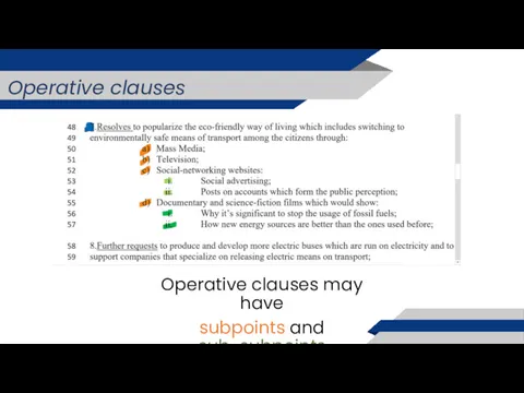 Operative clauses Operative clauses may have subpoints and sub-subpoints