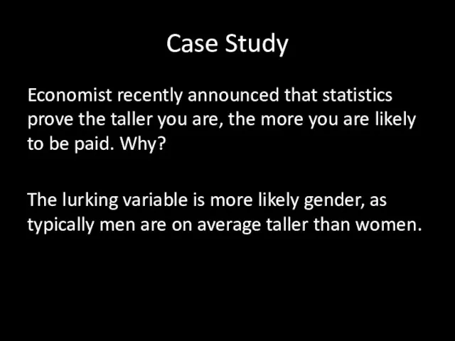 Case Study Economist recently announced that statistics prove the taller