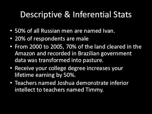 Descriptive & Inferential Stats 50% of all Russian men are