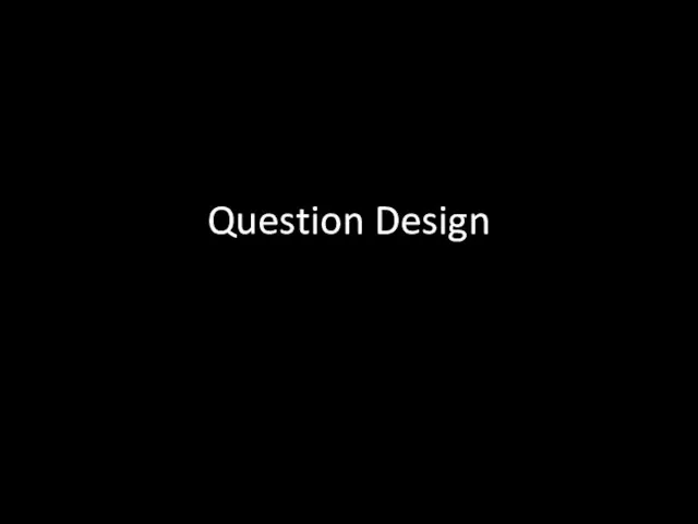 Question Design