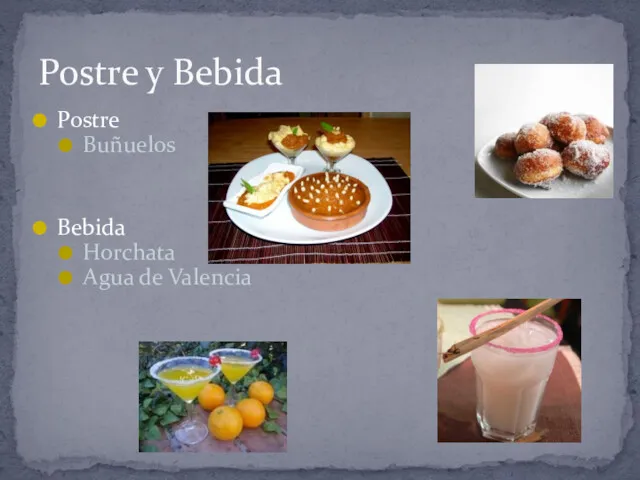 Postre y Bebida Postre Buñuelos Bebida Horchata Agua de Valencia