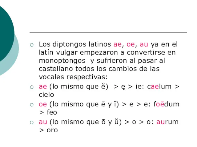 Los diptongos latinos ae, oe, au ya en el latín