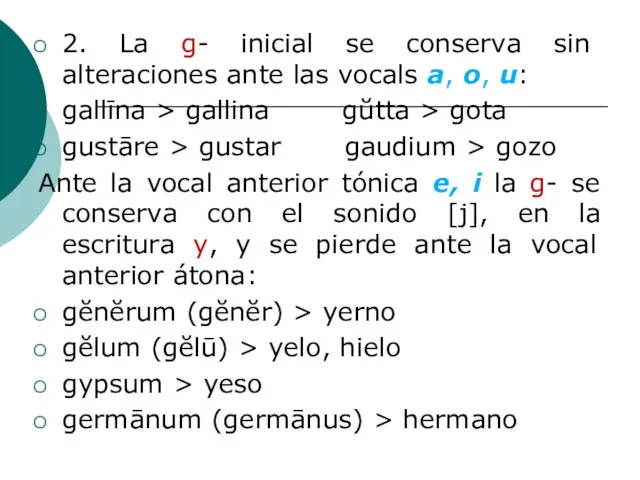 2. La g- inicial se conserva sin alteraciones ante las