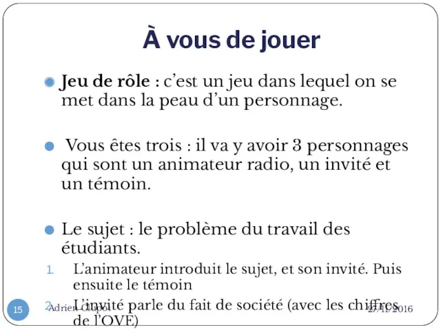 À vous de jouer 27/11/2016 Adrien Clupot Jeu de rôle : c’est un