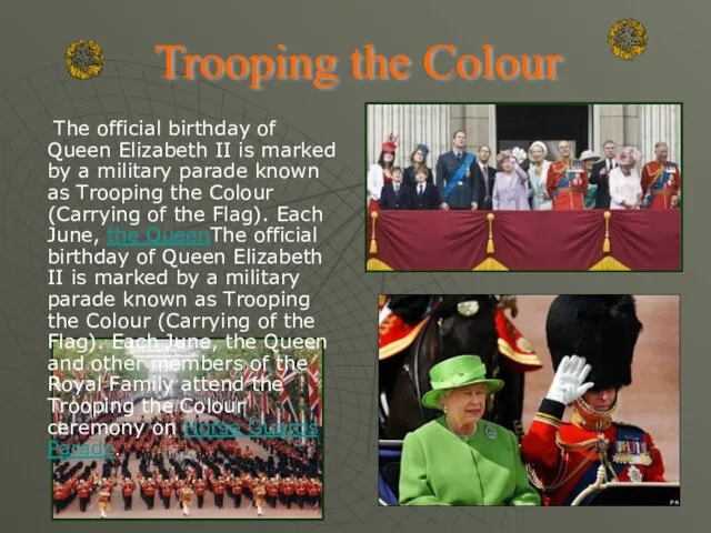 The official birthday of Queen Elizabeth II is marked by