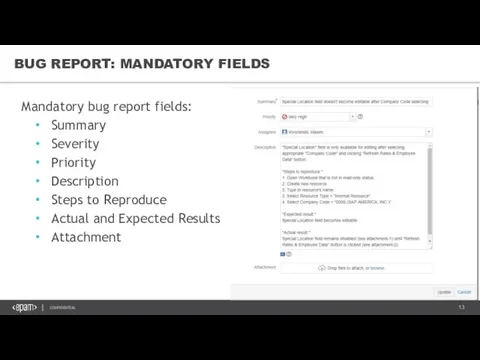 BUG REPORT: MANDATORY FIELDS Mandatory bug report fields: Summary Severity