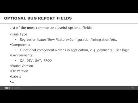 OPTIONAL BUG REPORT FIELDS List of the most common and