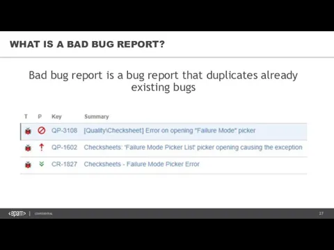 WHAT IS A BAD BUG REPORT? Bad bug report is