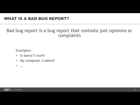 WHAT IS A BAD BUG REPORT? Bad bug report is