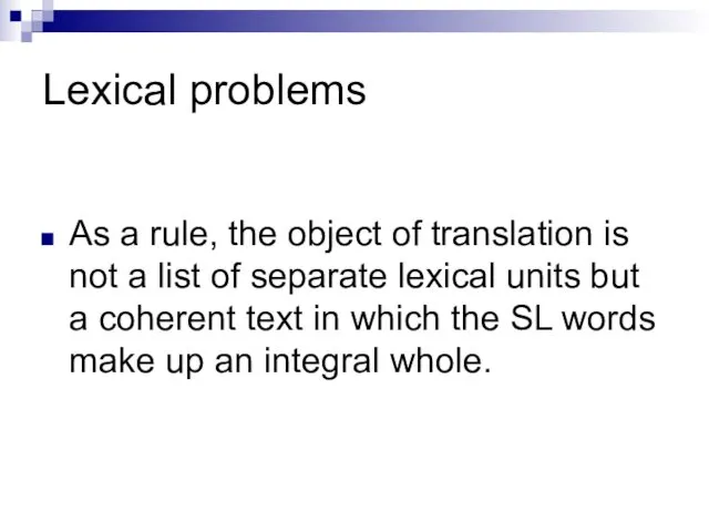 Lexical problems As a rule, the object of translation is