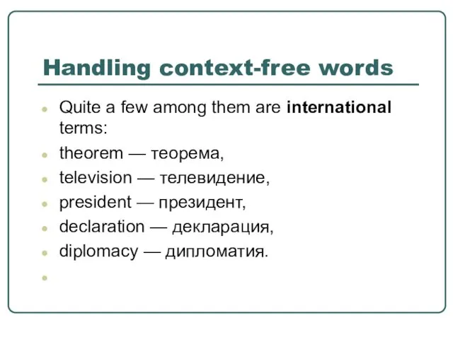 Handling context-free words Quite a few among them are international